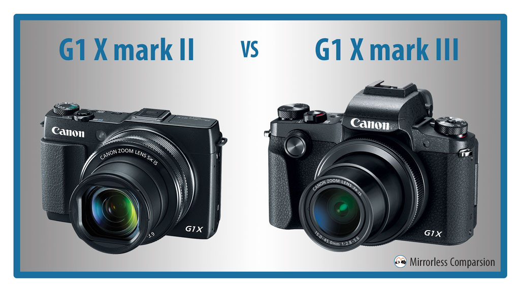 kleermaker map De neiging hebben Canon G1 X Mark II vs G1 X Mark III – The 10 Main Differences - Mirrorless  Comparison