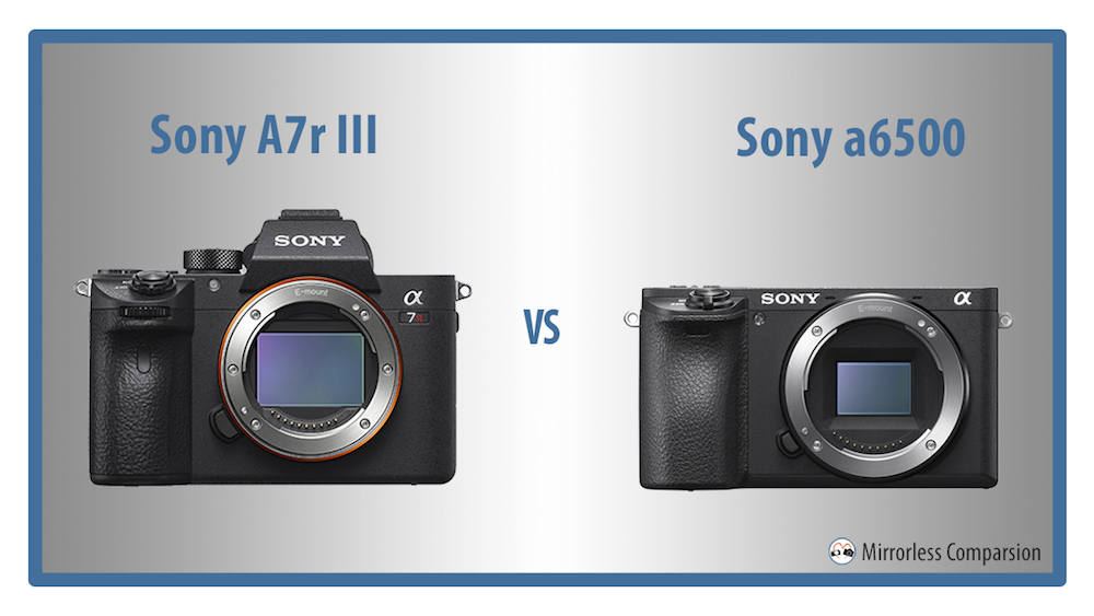 The 10 Main Differences Between The Sony A7riii And A6500