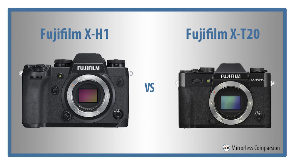 Fujifilm X H1 Vs X T20 The 10 Main Differences