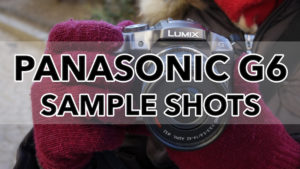 panasonic g6 sample images