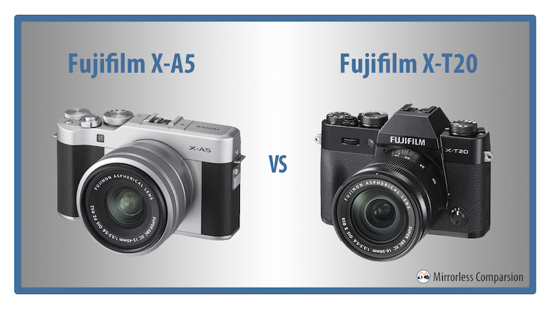 Fujifilm X-A5 vs X-T20 – The 10 Main Differences - Mirrorless