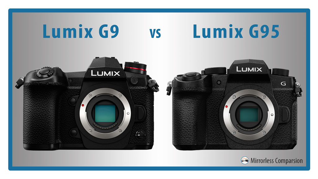 modus Overgang Perforeren Panasonic Lumix G9 vs G95 (G9 vs G90) - The 10 Main Differences -  Mirrorless Comparison