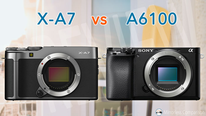 Fujifilm X-A7 vs Sony A6100 – The 10 Main Differences - Mirrorless