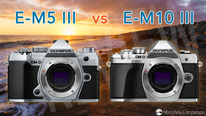 Olympus OM-D E-M5 III vs OM-D E-M10 III - The 10 main differences