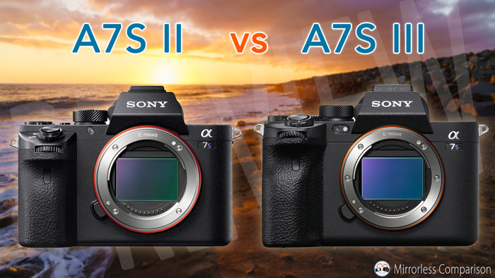 Sony A7S II vs A7S III - The 10 Main Differences - Mirrorless 
