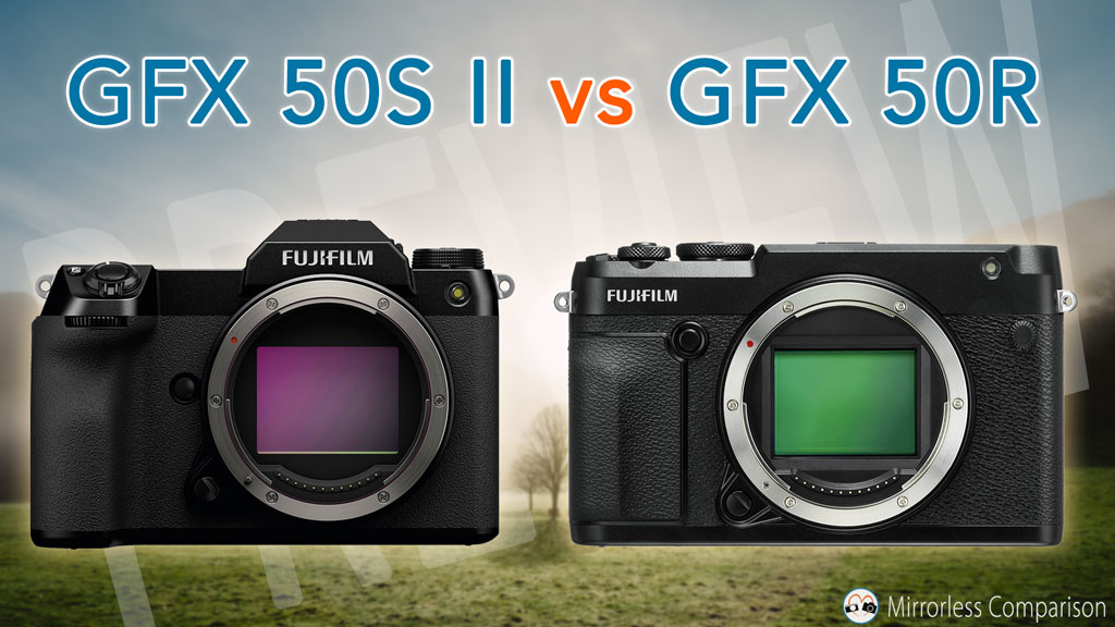 Pluche pop Gemakkelijk Verleden Fujifilm GFX 50S II vs 50R - The 10 main differences - Mirrorless Comparison