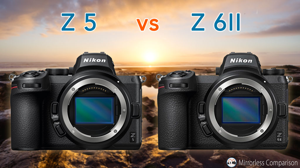 Nikon Z5 vs Z6 II - The 10 main differences - Mirrorless Comparison