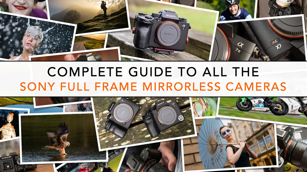 Book Cradle Barter Let's Compare the Sony Mirrorless Cameras Line-up: Full Frame Edition -  Mirrorless Comparison