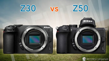 Nikon Z30 vs Z50 – The 5 Main Differences